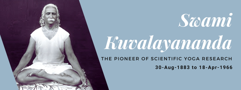 Swami Kuvalyananda: The Pioneer of Scientific Yoga Research